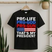 Pro-Life Pro-God Pro-Gun That's My President T-Shirt thumb 2