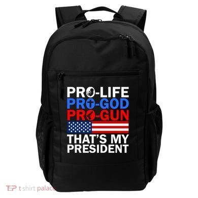 Pro-Life Pro-God Pro-Gun That's My President Backpack