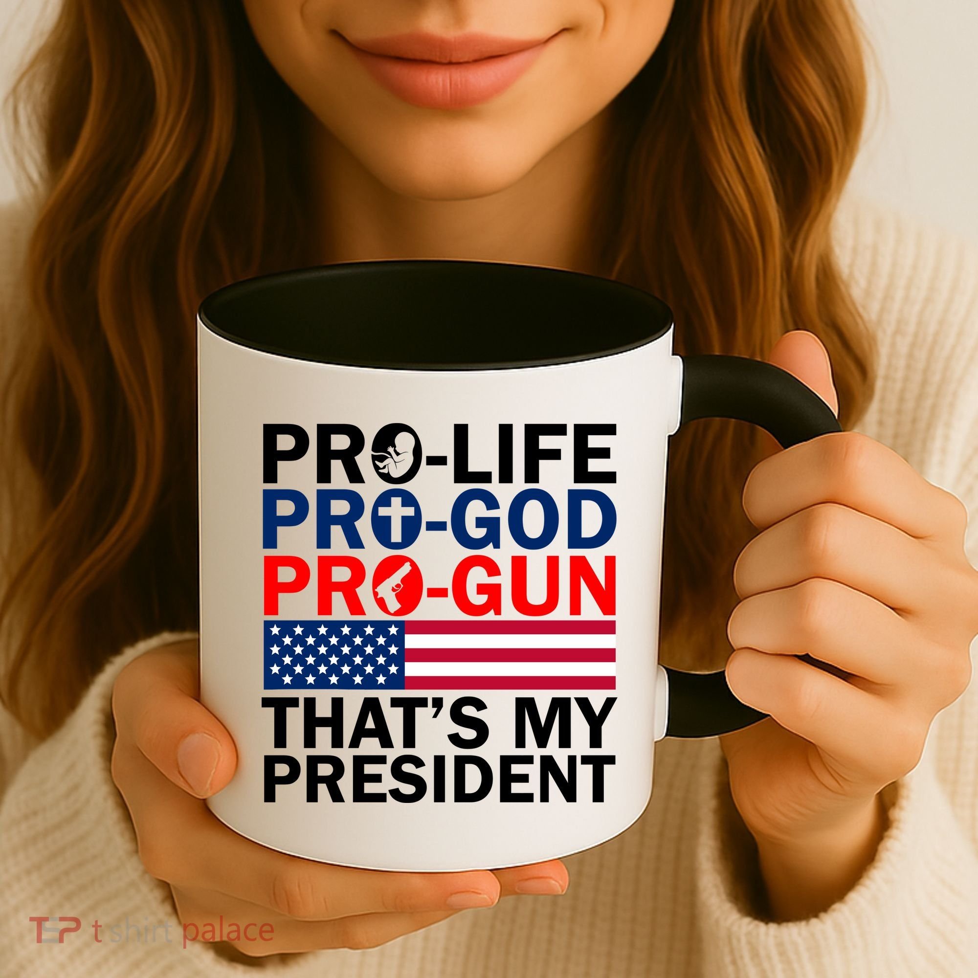 Pro-Life Pro-God Pro-Gun That's My President Coffee Mug