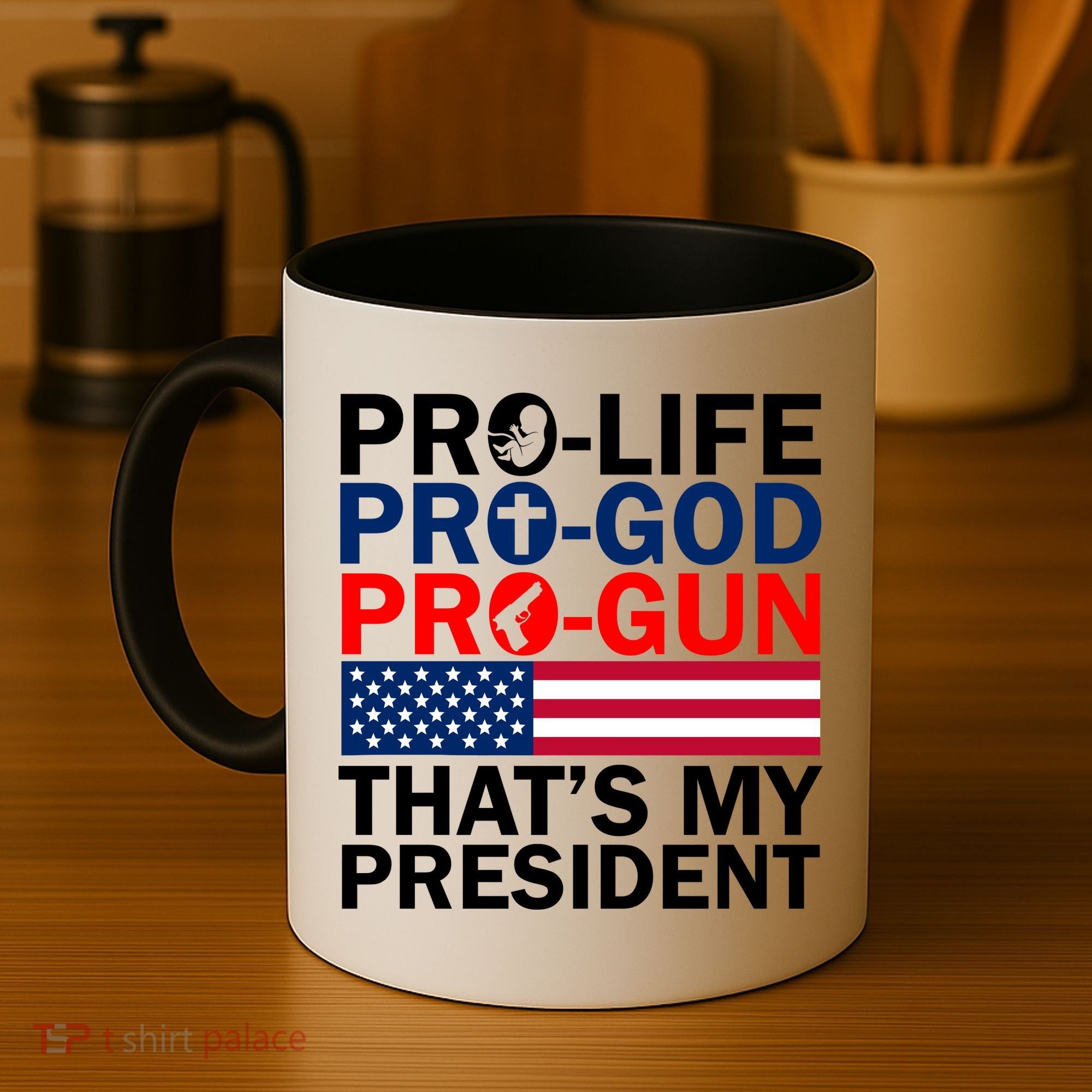 Pro-Life Pro-God Pro-Gun That's My President Coffee Mug
