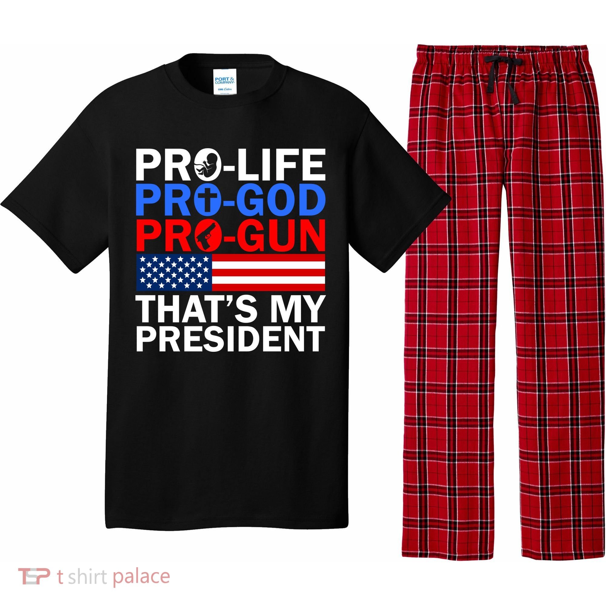 Pro-Life Pro-God Pro-Gun That's My President Pajama Set