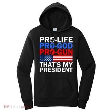 Pro-Life Pro-God Pro-Gun That's My President Women's Hoodie