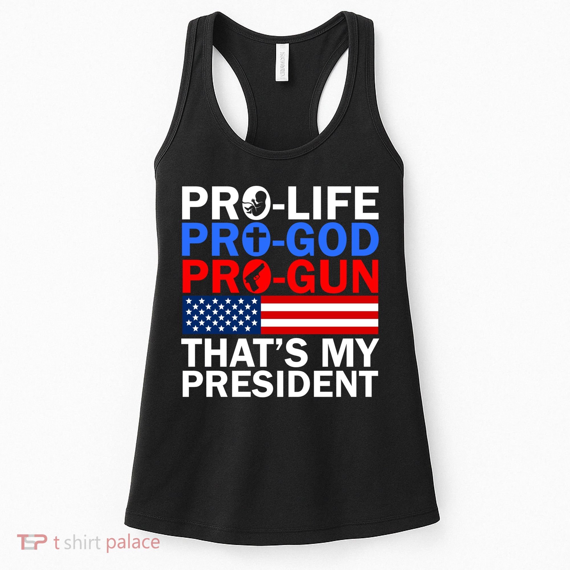 Pro-Life Pro-God Pro-Gun That's My President Women's Tank Top