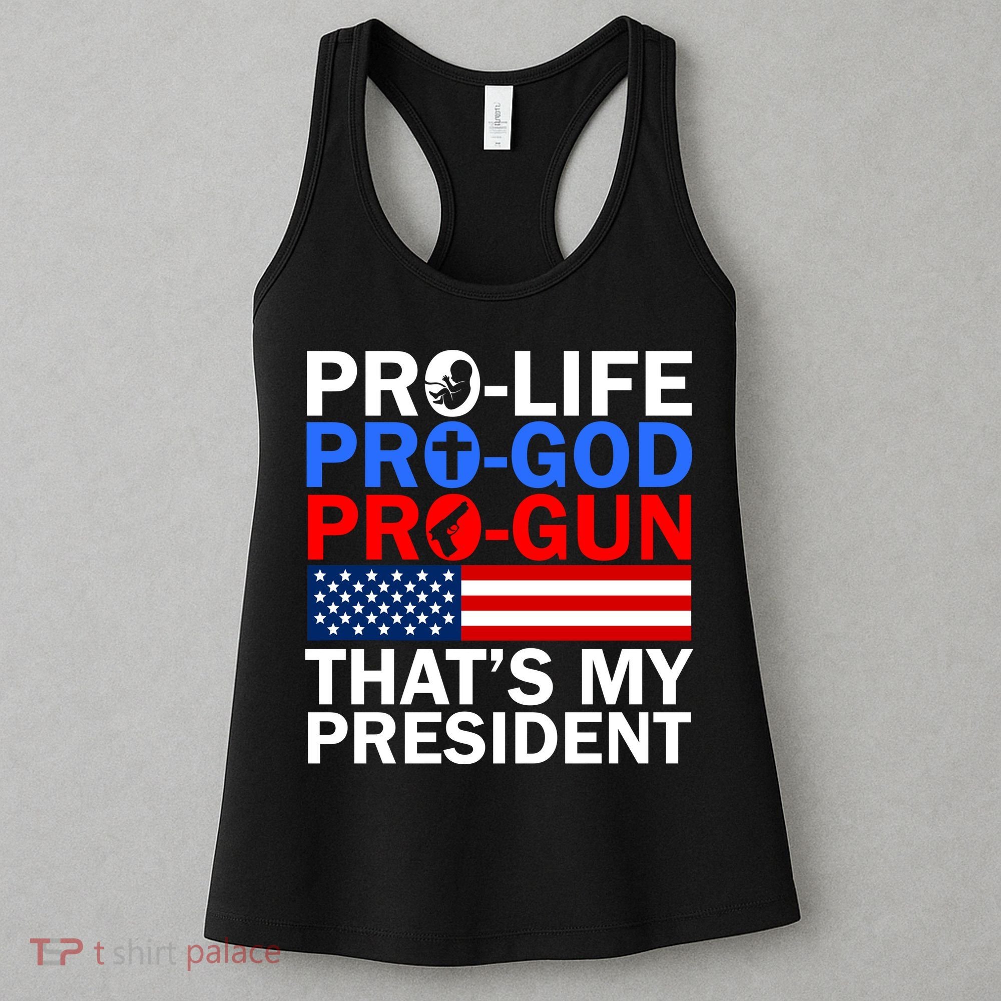 Pro-Life Pro-God Pro-Gun That's My President Women's Tank Top
