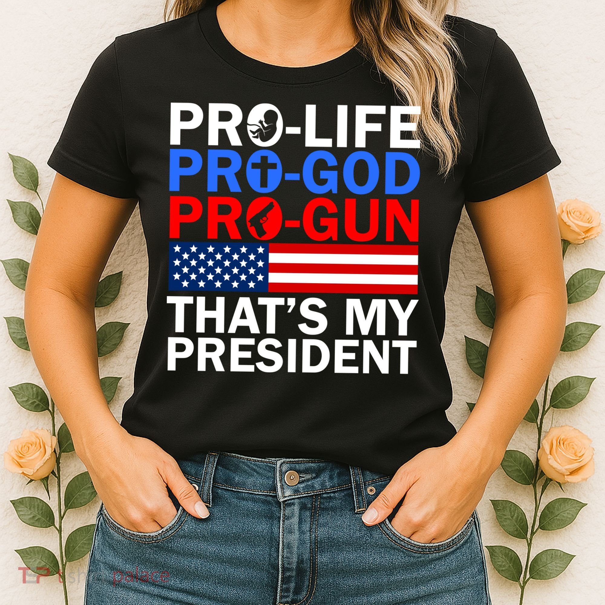 Pro-Life Pro-God Pro-Gun That's My President Women's T-Shirt