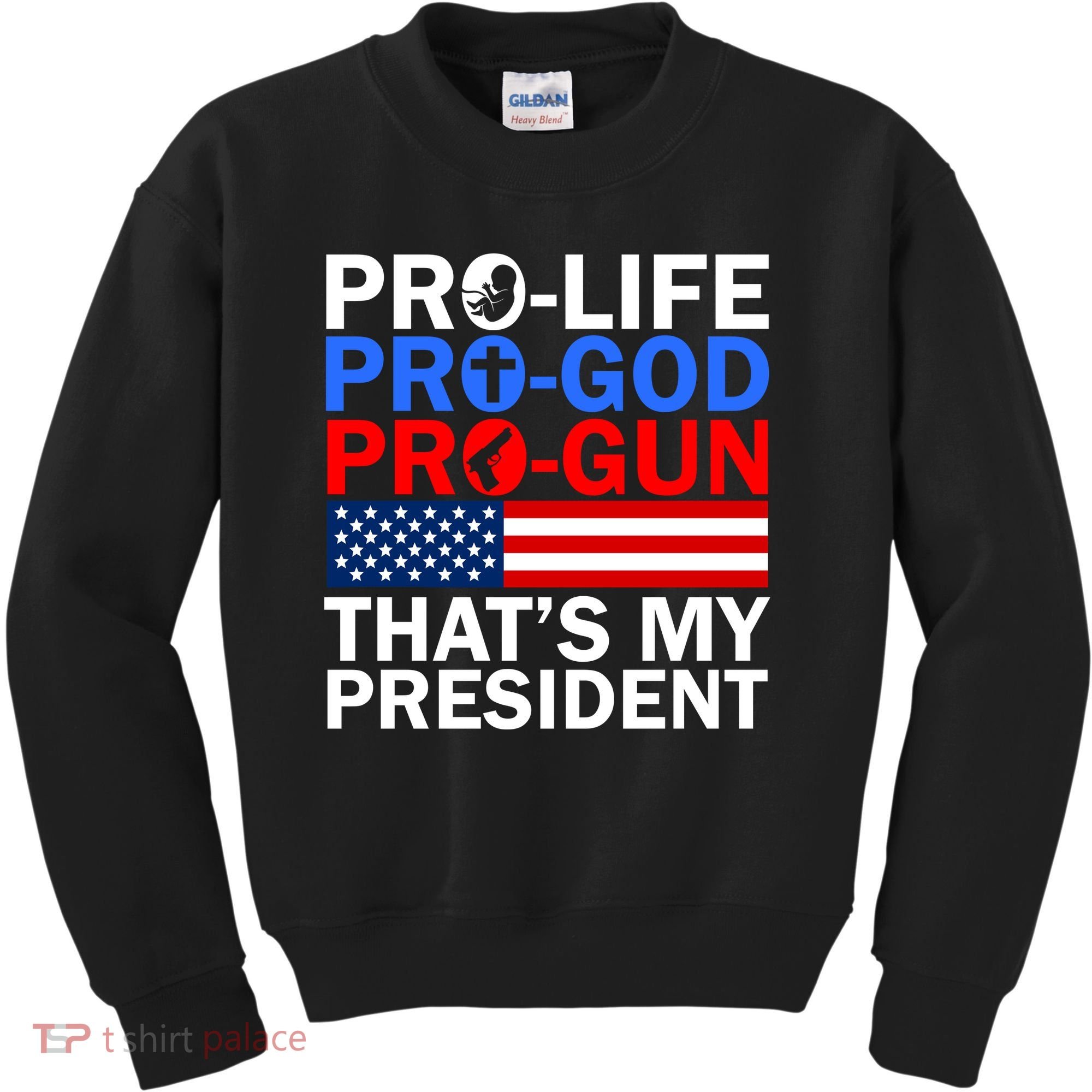 Pro-Life Pro-God Pro-Gun That's My President Kids Sweatshirt