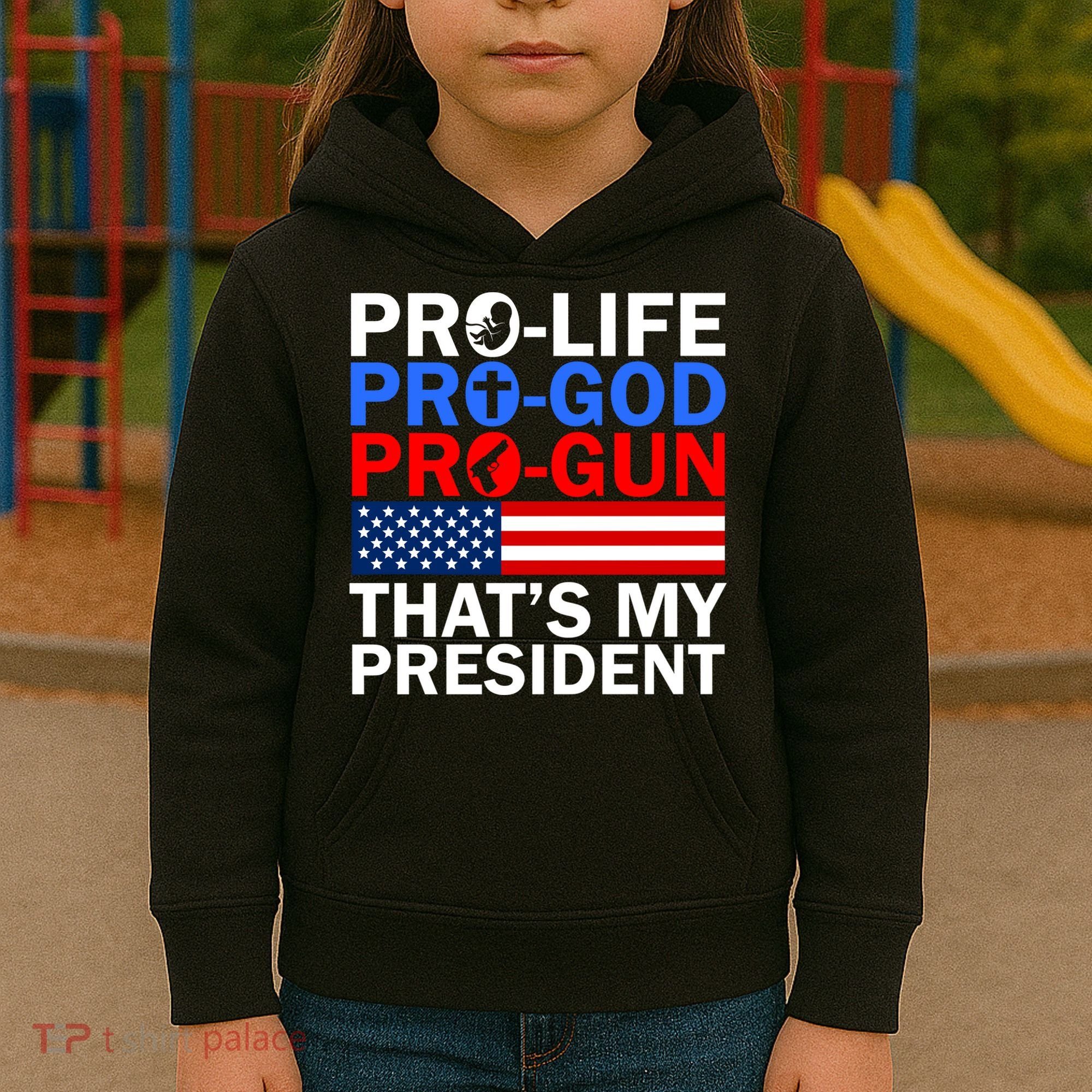 Pro-Life Pro-God Pro-Gun That's My President Kids Hoodie