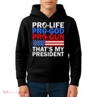 Pro-Life Pro-God Pro-Gun That's My President Kids Hoodie thumb 4