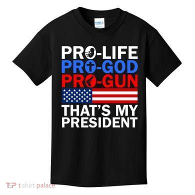 Pro-Life Pro-God Pro-Gun That's My President Kids T-Shirt