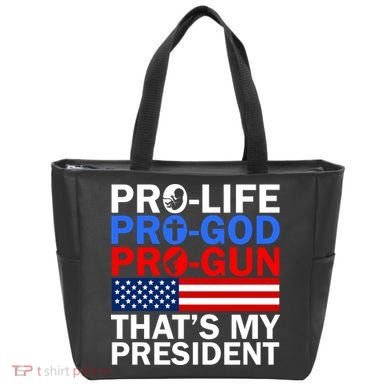 Pro-Life Pro-God Pro-Gun That's My President Tote Bag