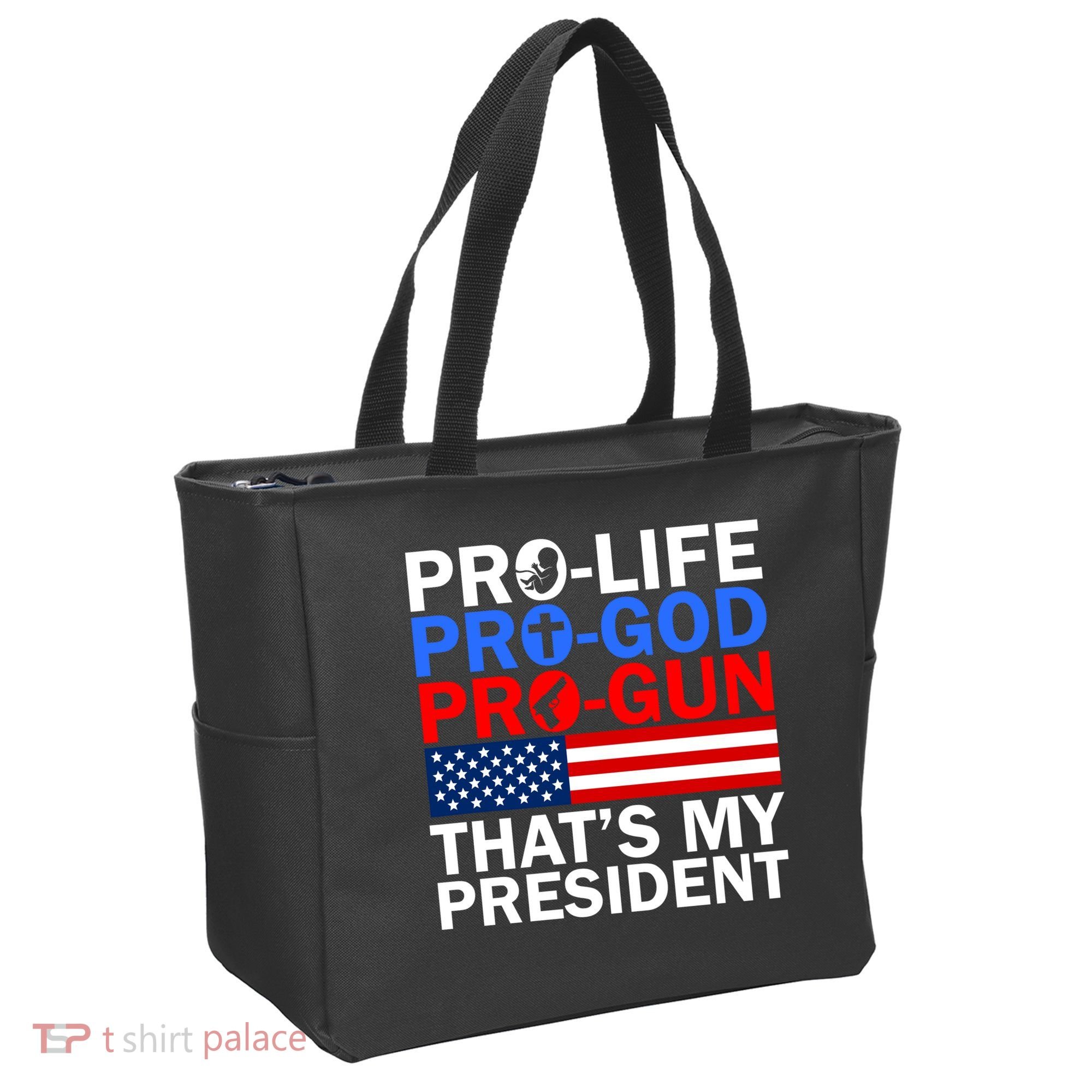 Pro-Life Pro-God Pro-Gun That's My President Tote Bag