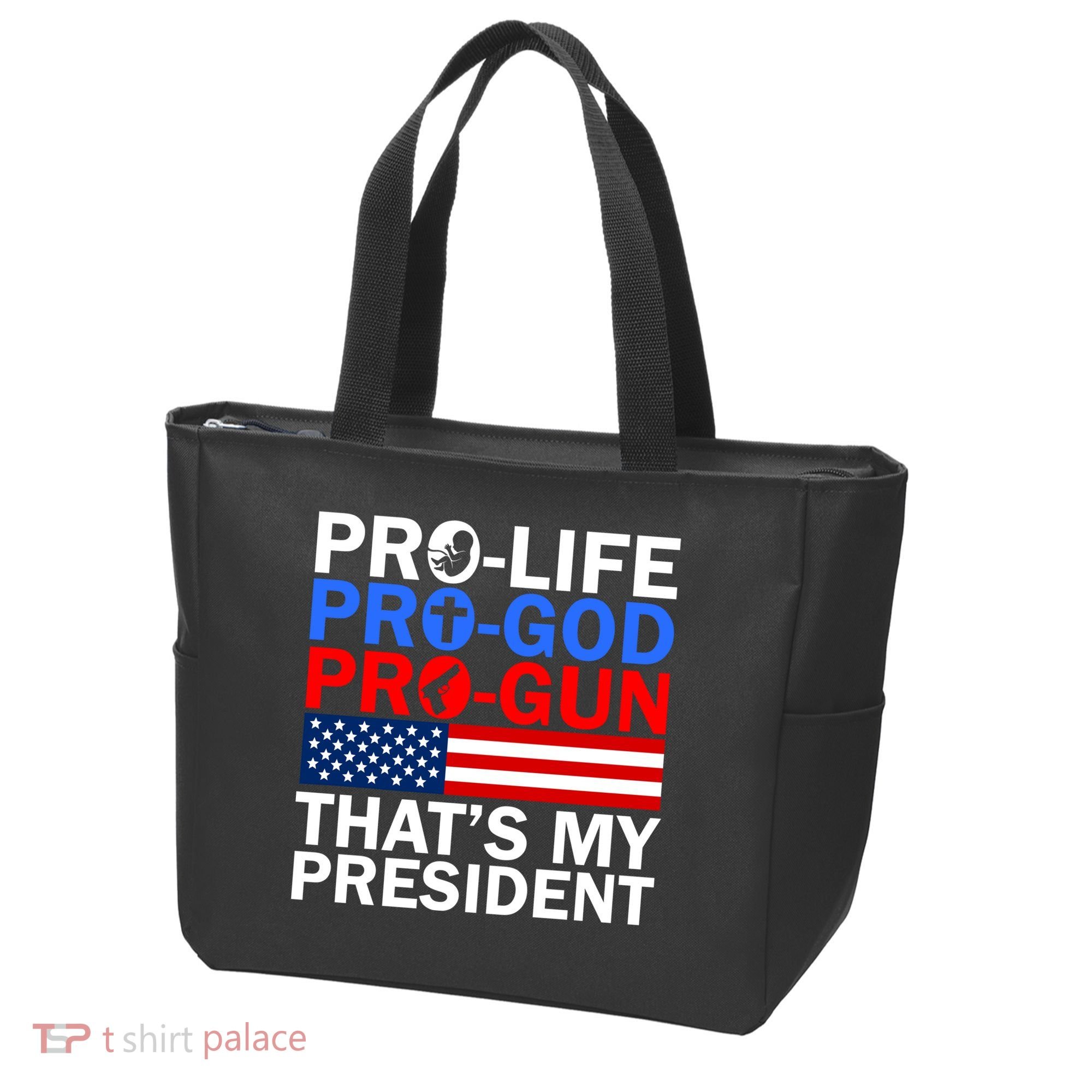 Pro-Life Pro-God Pro-Gun That's My President Tote Bag