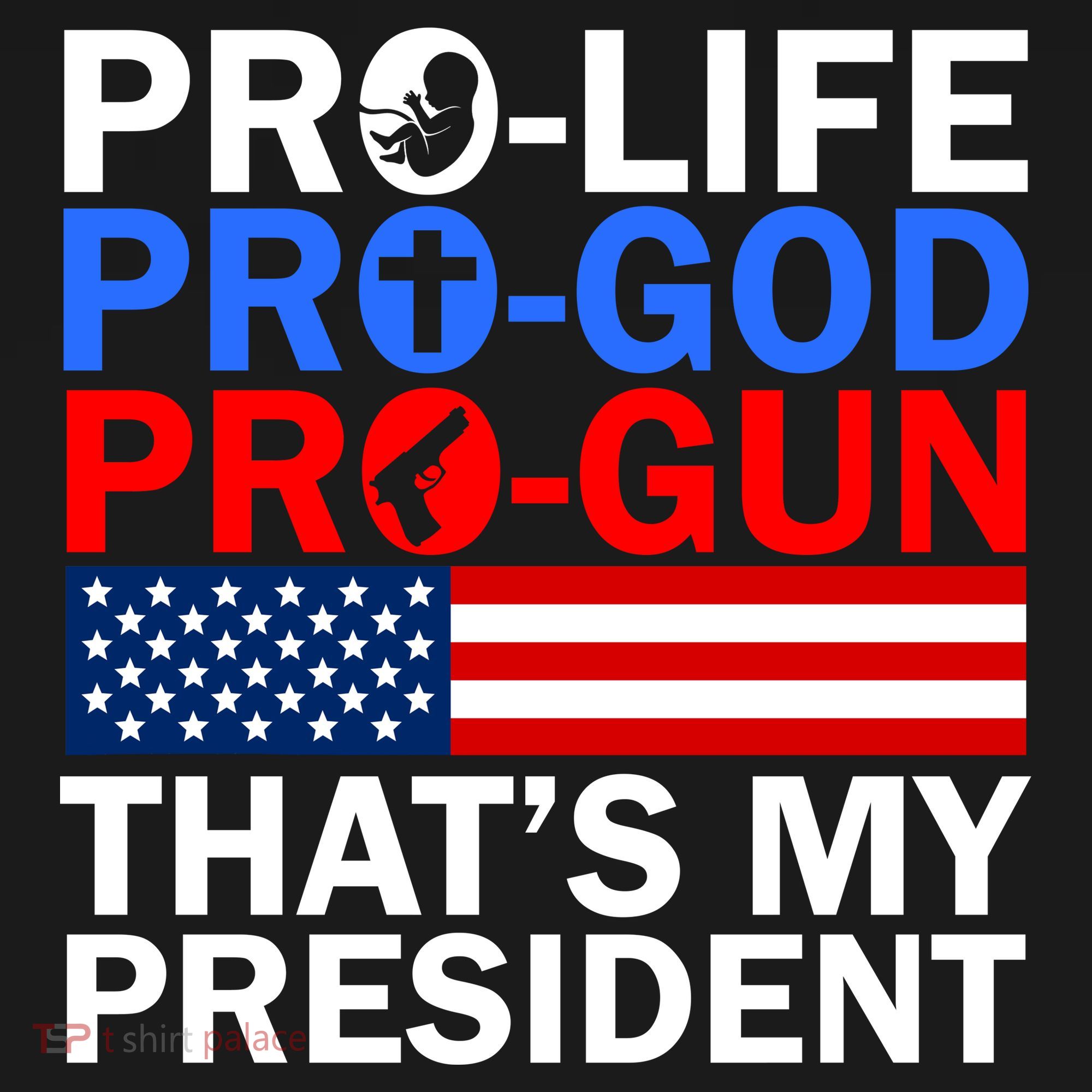 Pro-Life Pro-God Pro-Gun That's My President Tote Bag