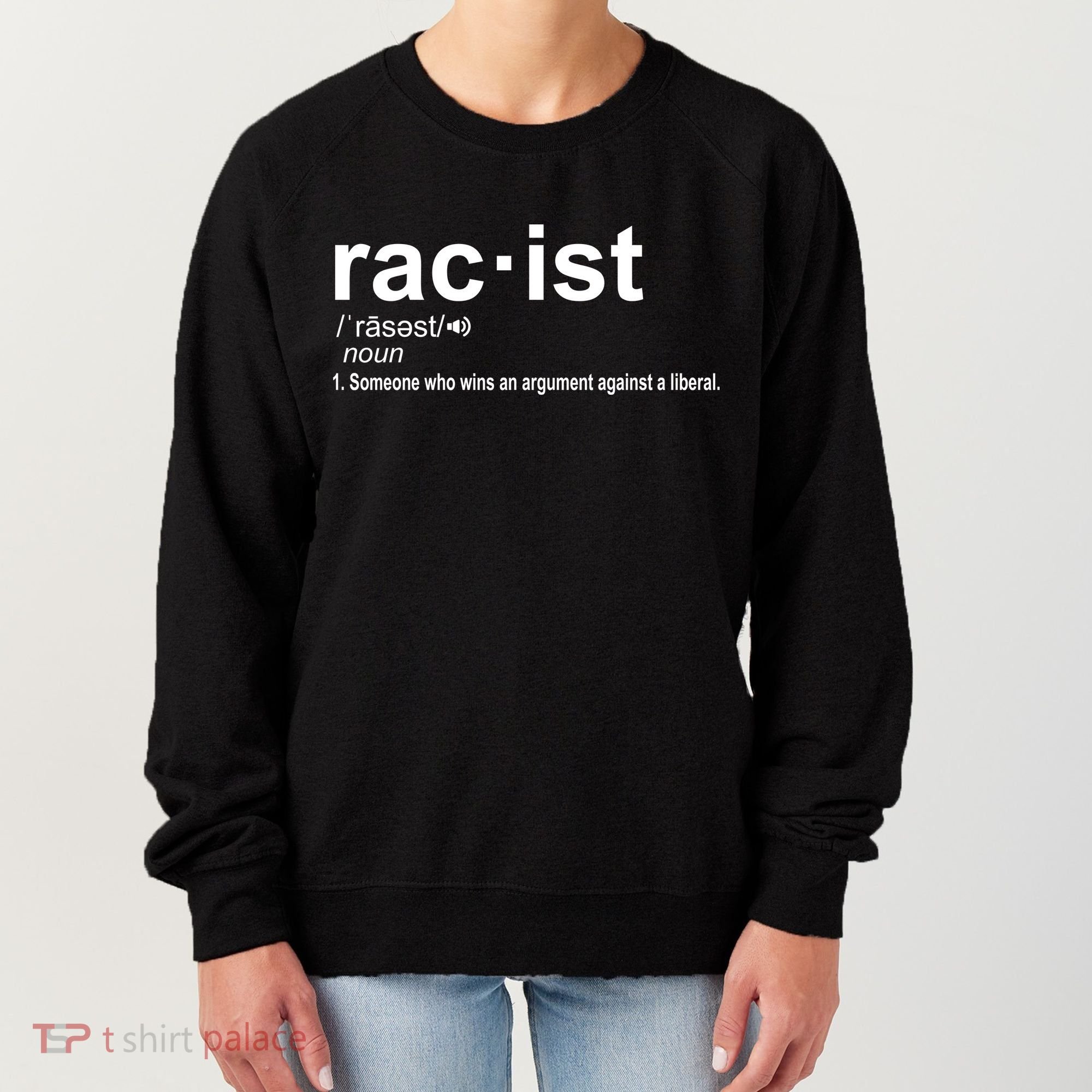 Pro Republican Funny The Liberal Racist Definition Women's Sweatshirt