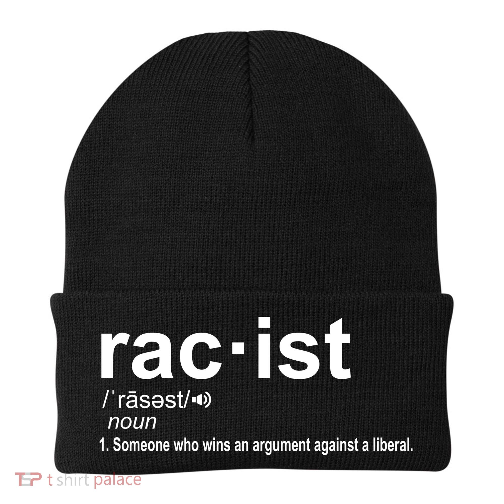 Pro Republican Funny The Liberal Racist Definition Beanie