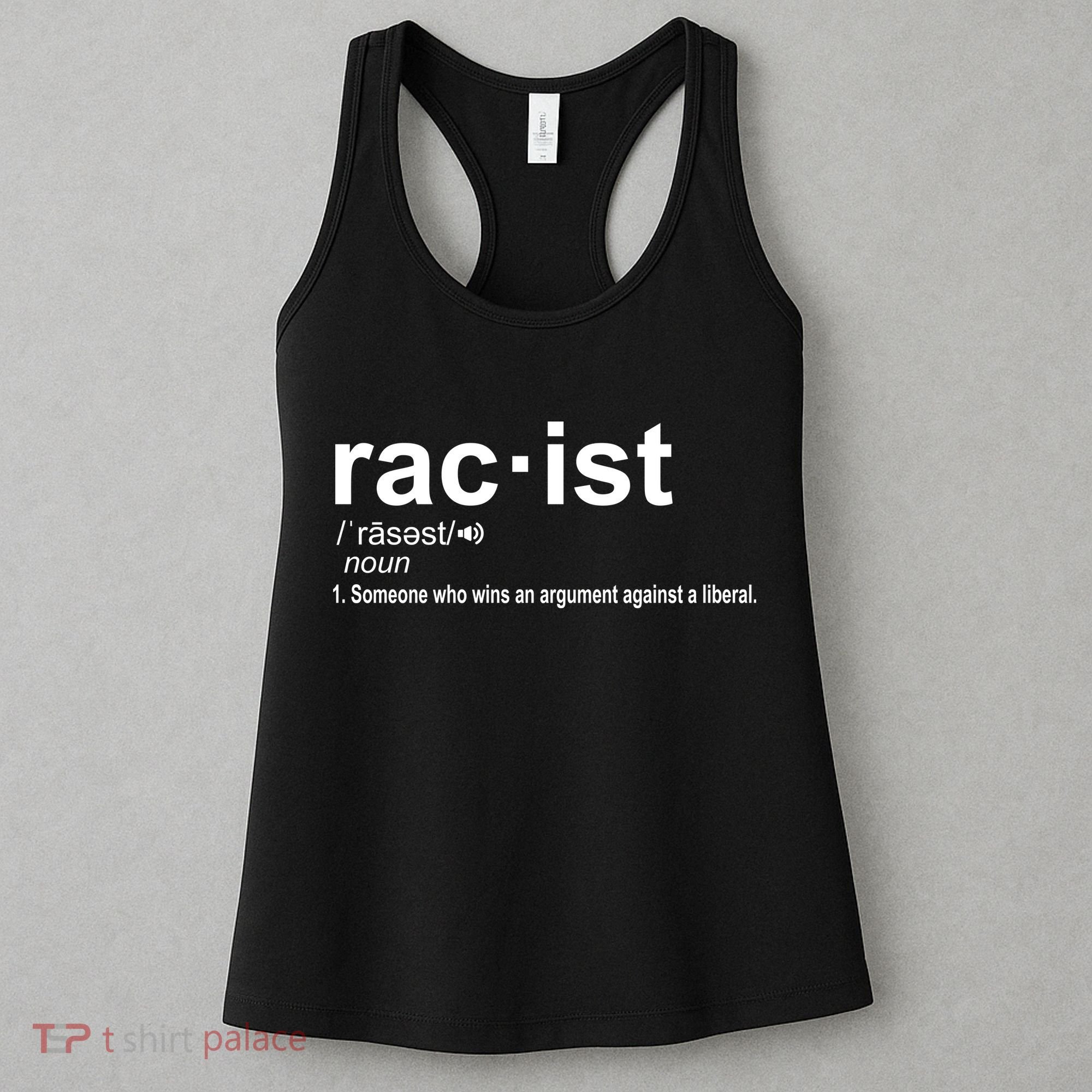 Pro Republican Funny The Liberal Racist Definition Women's Tank Top