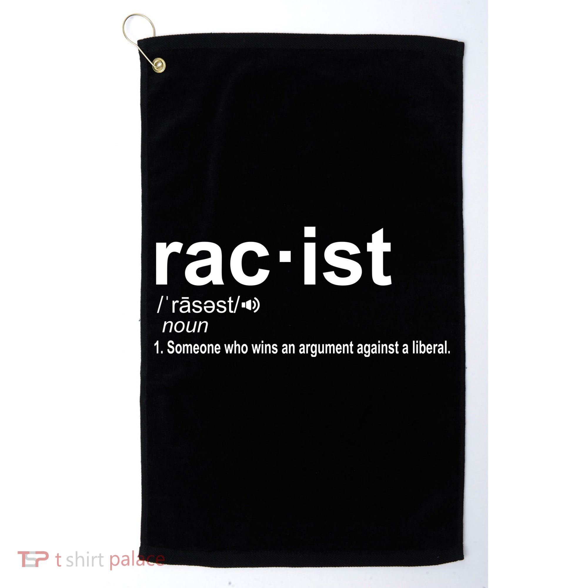 Pro Republican Funny The Liberal Racist Definition Golf Towel