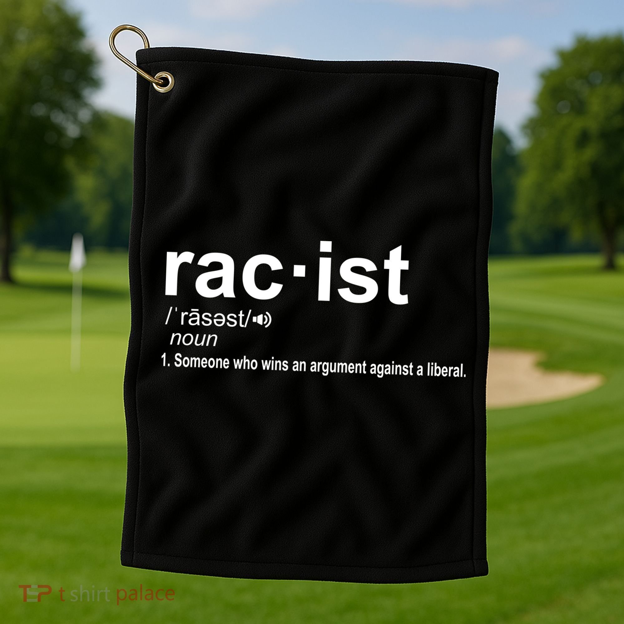 Pro Republican Funny The Liberal Racist Definition Golf Towel