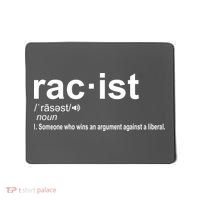 Pro Republican Funny The Liberal Racist Definition Mousepad thumb 0