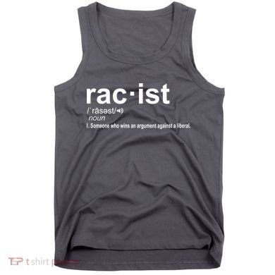 Pro Republican Funny The Liberal Racist Definition Tank Top