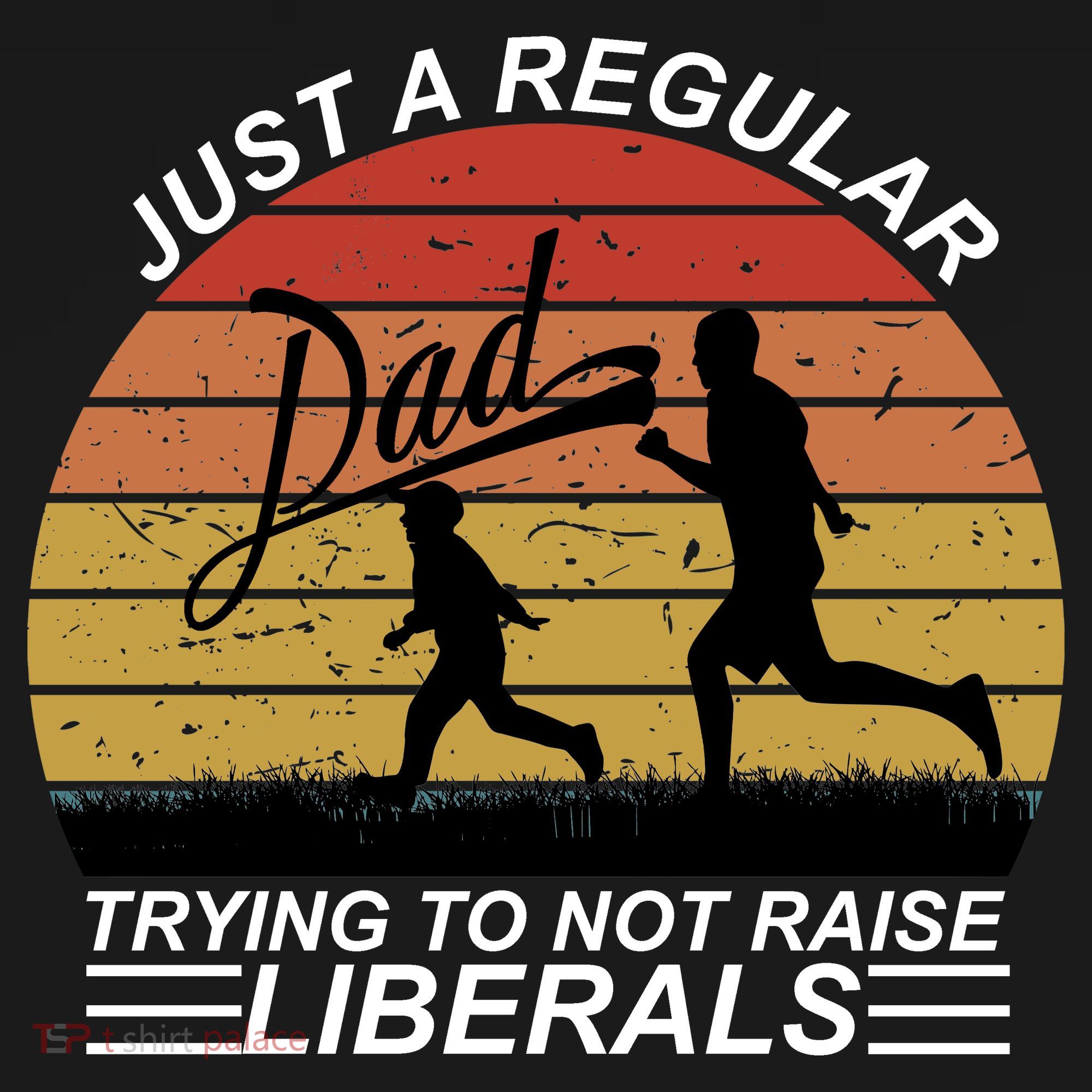 Pro Republican Just A Regular Dad Trying Not To Raise Liberals Apron