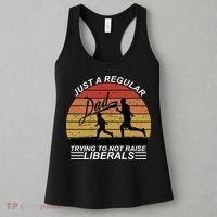 Pro Republican Just A Regular Dad Trying Not To Raise Liberals Women's Tank Top thumb 3
