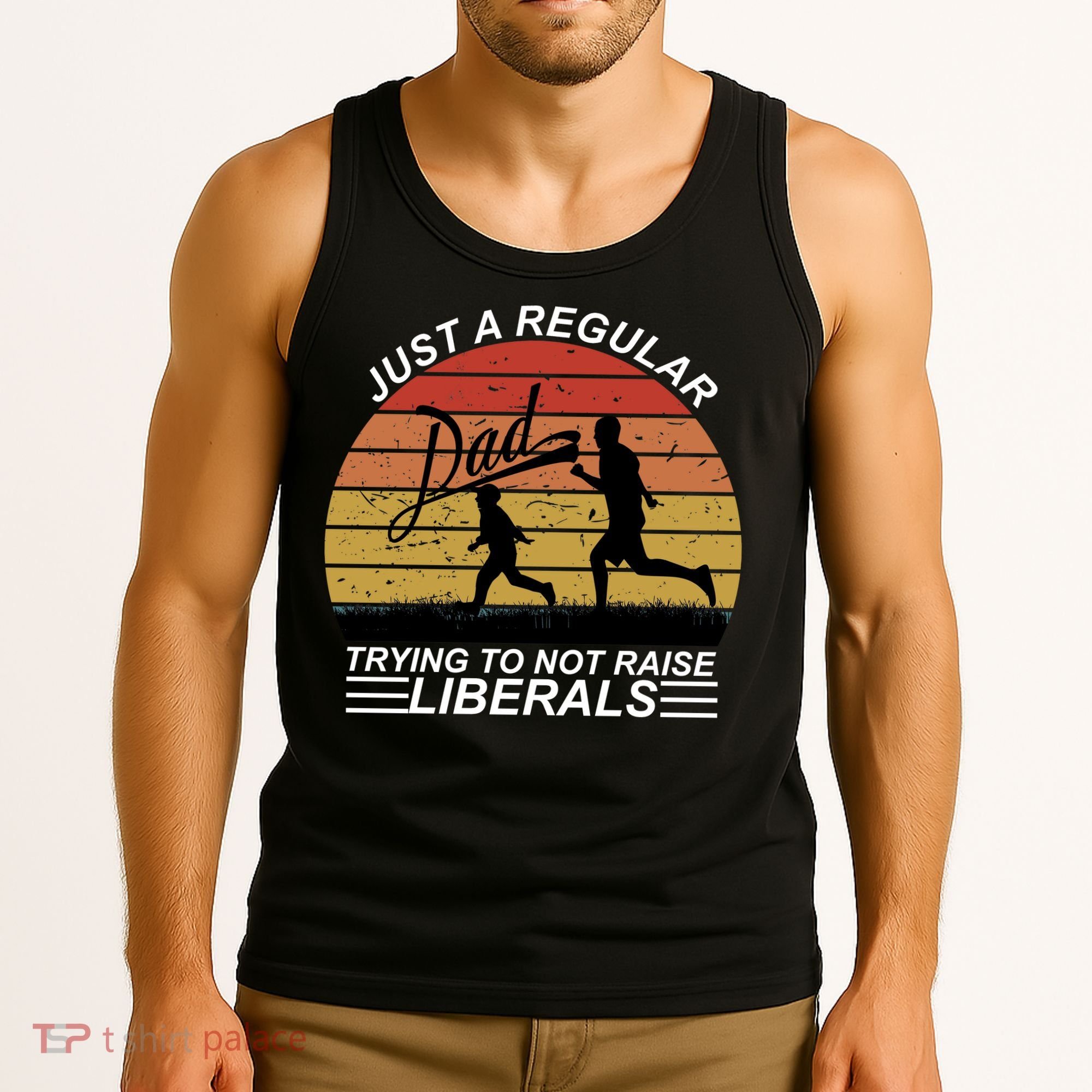 Pro Republican Just A Regular Dad Trying Not To Raise Liberals Tank Top