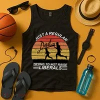 Pro Republican Just A Regular Dad Trying Not To Raise Liberals Tank Top thumb 4