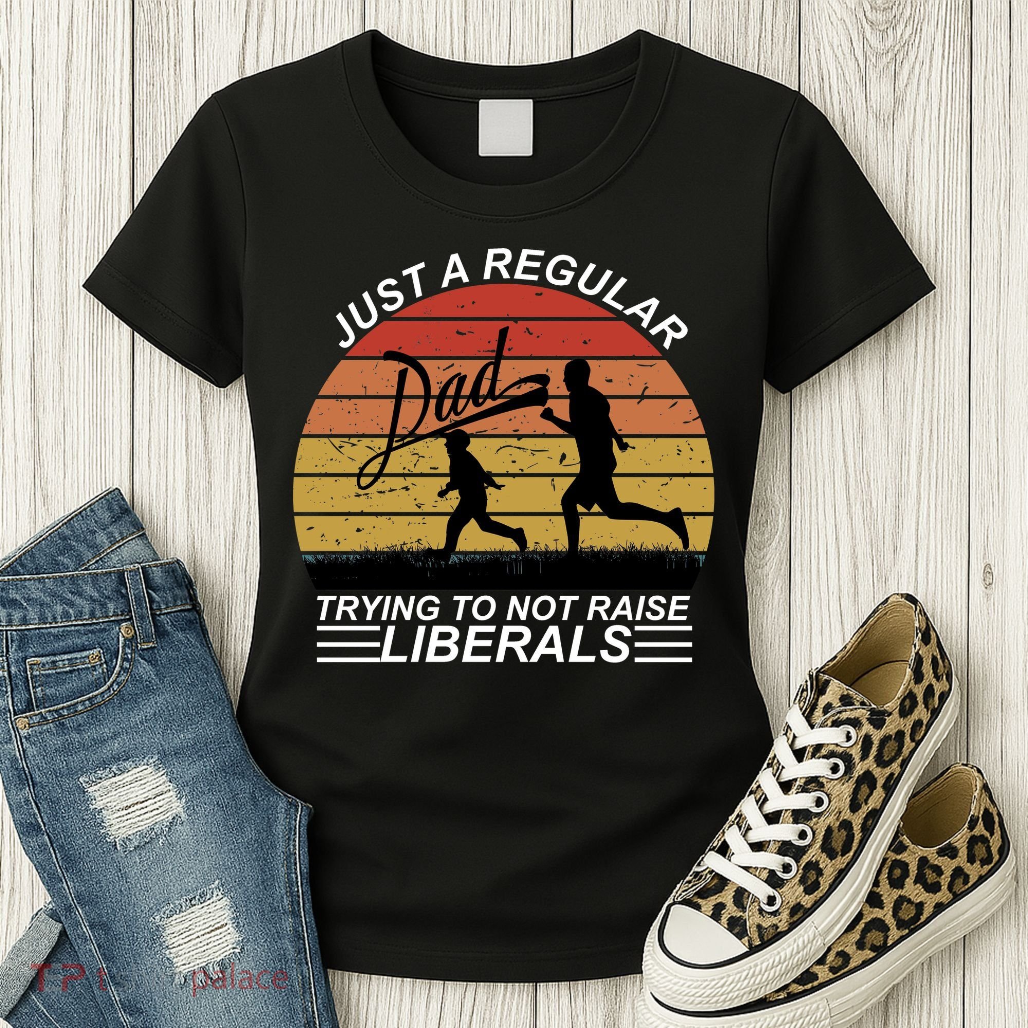 Pro Republican Just A Regular Dad Trying Not To Raise Liberals Women's T-Shirt