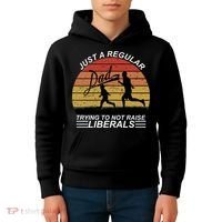 Pro Republican Just A Regular Dad Trying Not To Raise Liberals Kids Hoodie thumb 4