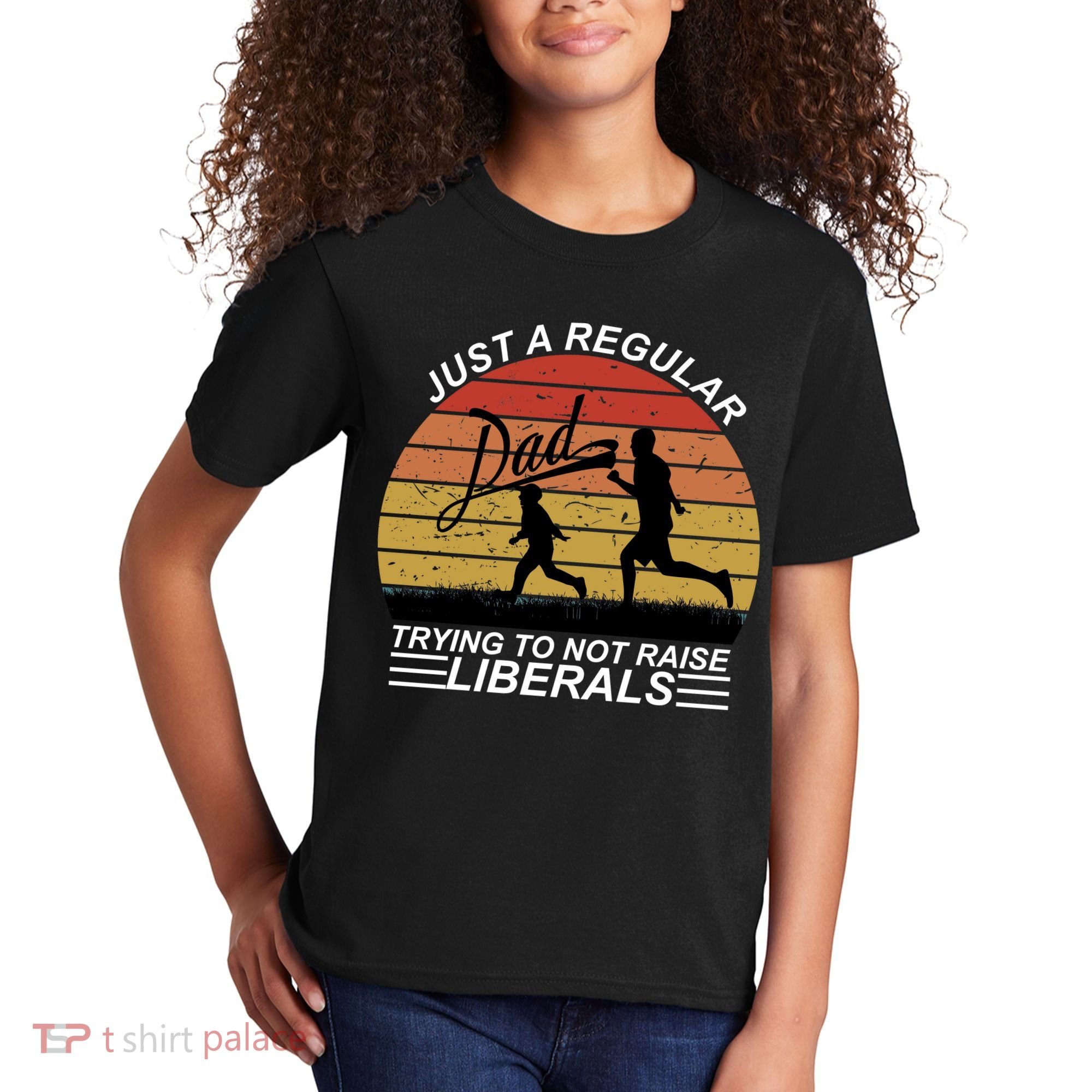 Pro Republican Just A Regular Dad Trying Not To Raise Liberals Kids T-Shirt