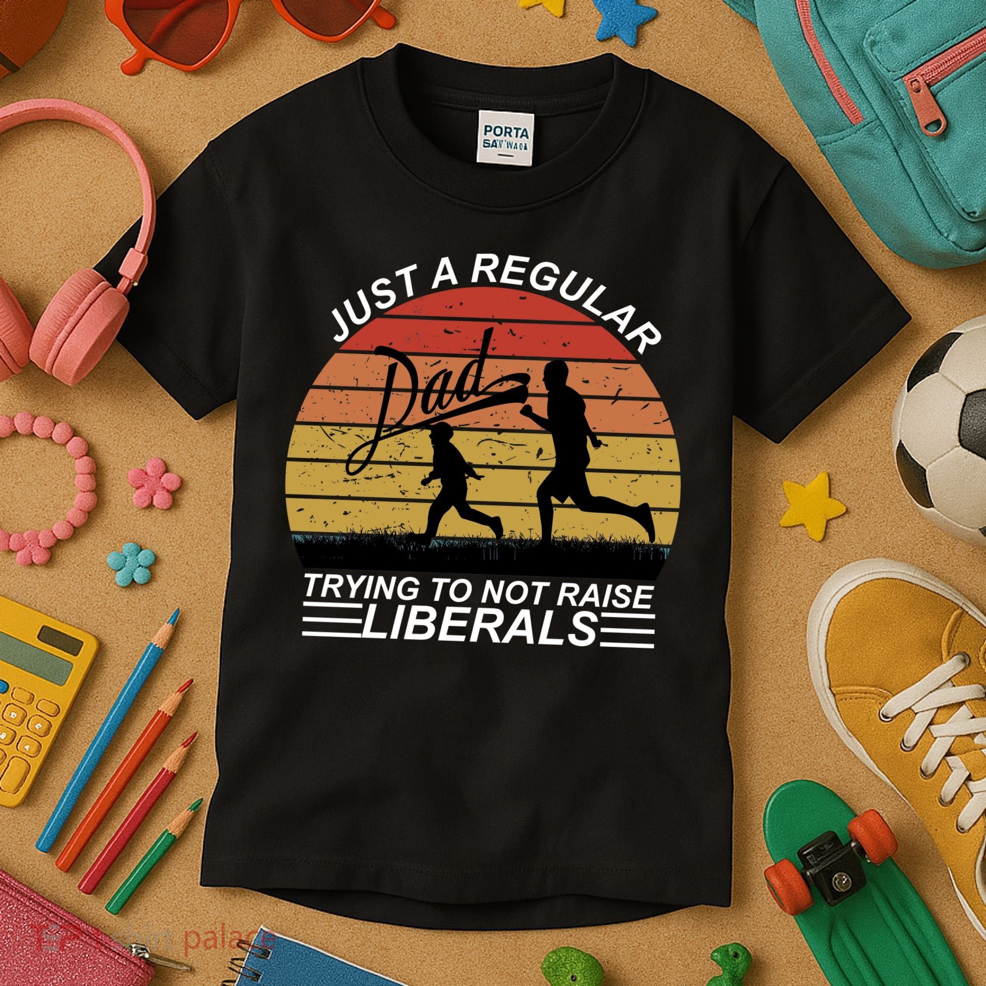 Pro Republican Just A Regular Dad Trying Not To Raise Liberals Kids T-Shirt