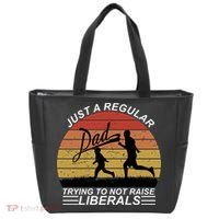 Pro Republican Just A Regular Dad Trying Not To Raise Liberals Tote Bag thumb 0