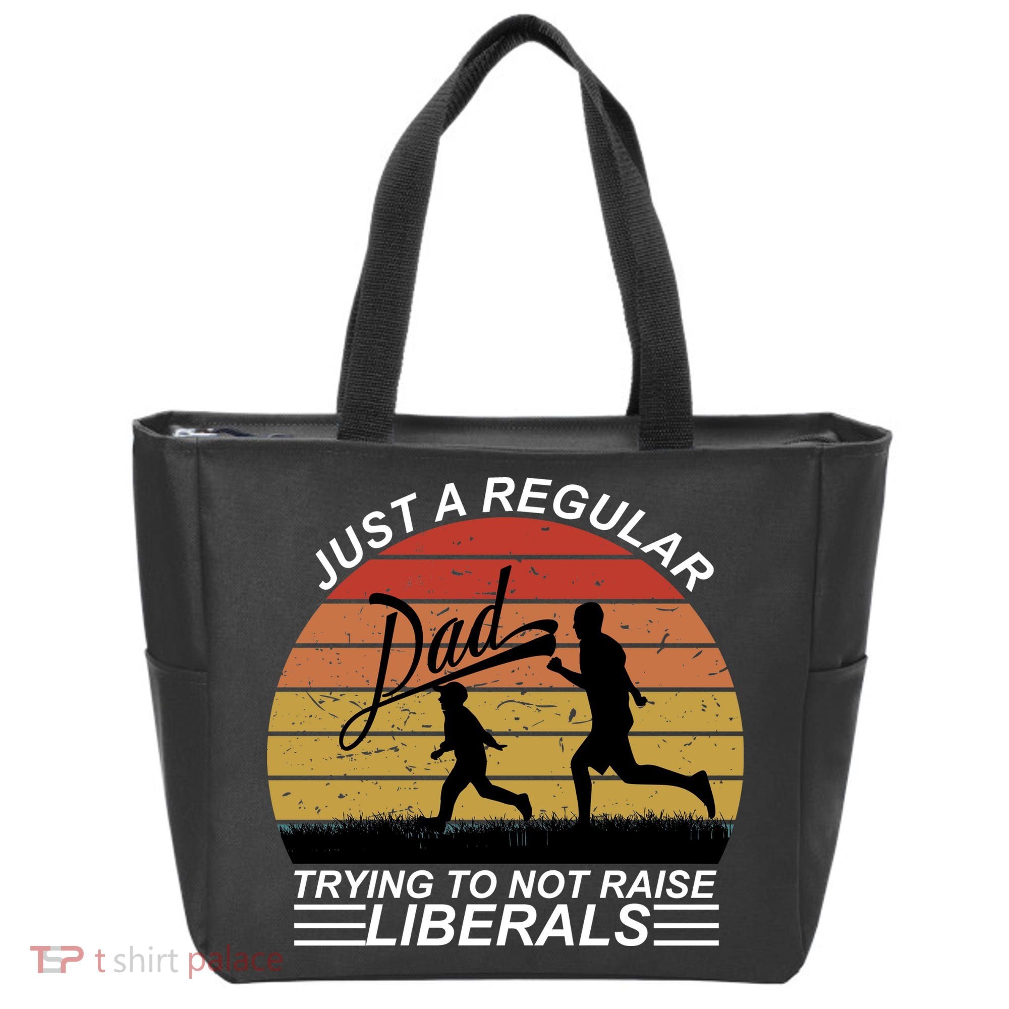 Pro Republican Just A Regular Dad Trying Not To Raise Liberals Tote Bag