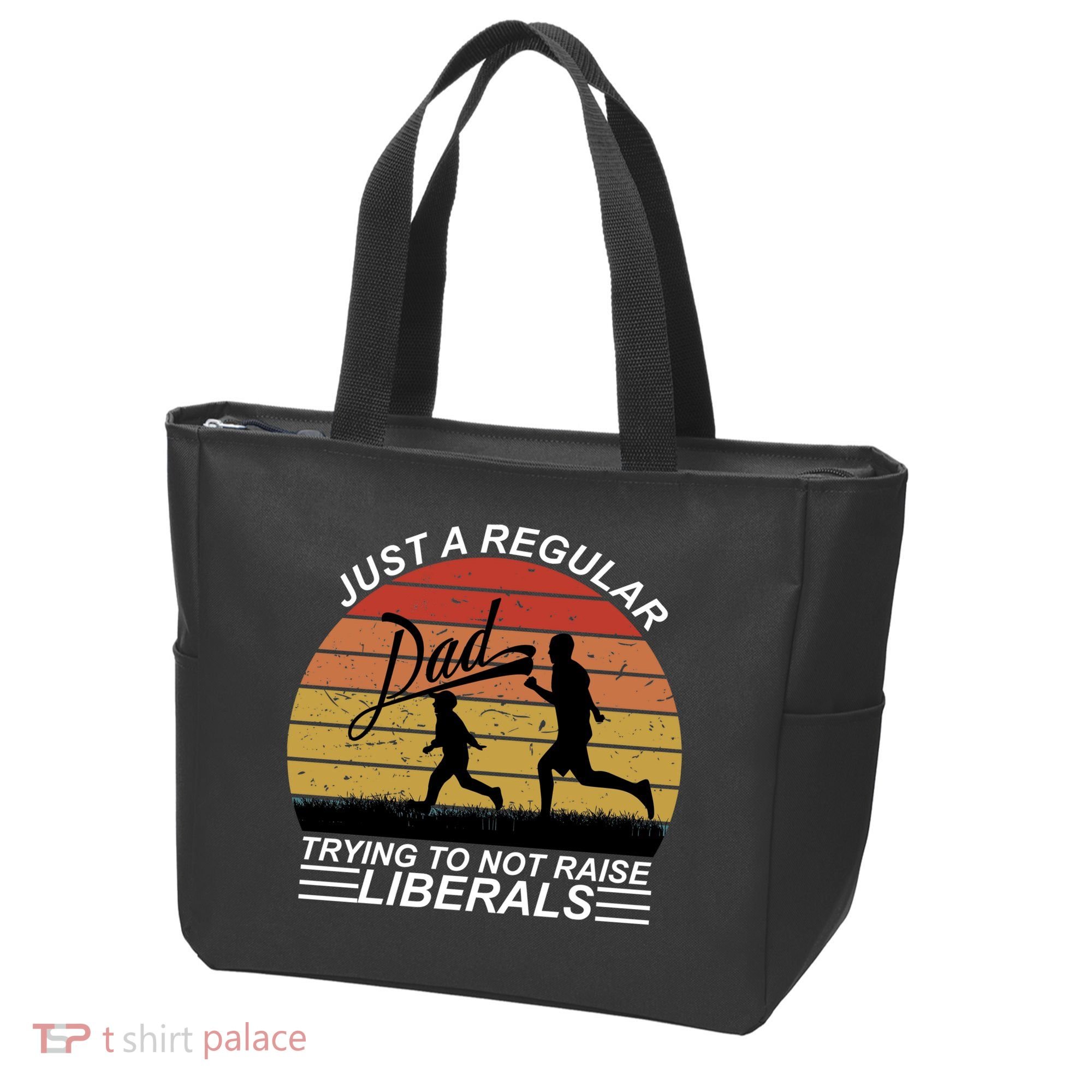 Pro Republican Just A Regular Dad Trying Not To Raise Liberals Tote Bag