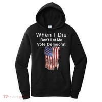 Pro Republican When I Die Don't Let Me Vote Democrat Women's Hoodie thumb 0