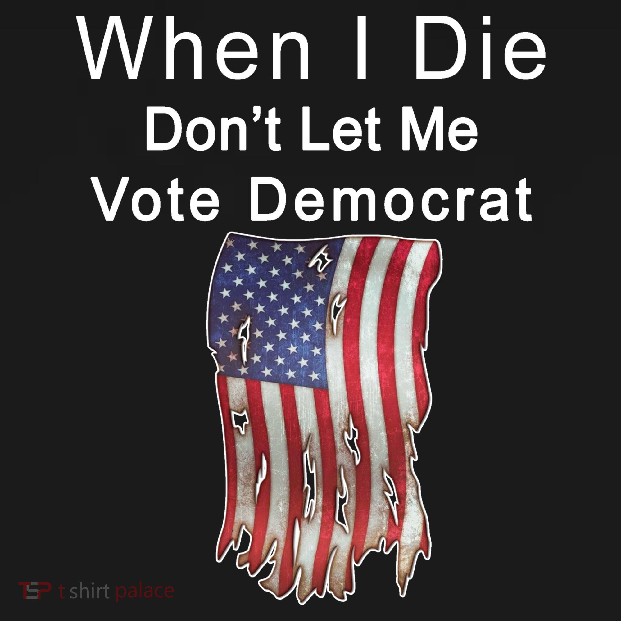 Pro Republican When I Die Don't Let Me Vote Democrat Mousepad