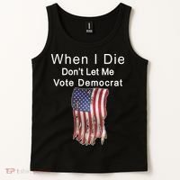 Pro Republican When I Die Don't Let Me Vote Democrat Tank Top thumb 2