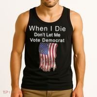 Pro Republican When I Die Don't Let Me Vote Democrat Tank Top thumb 3