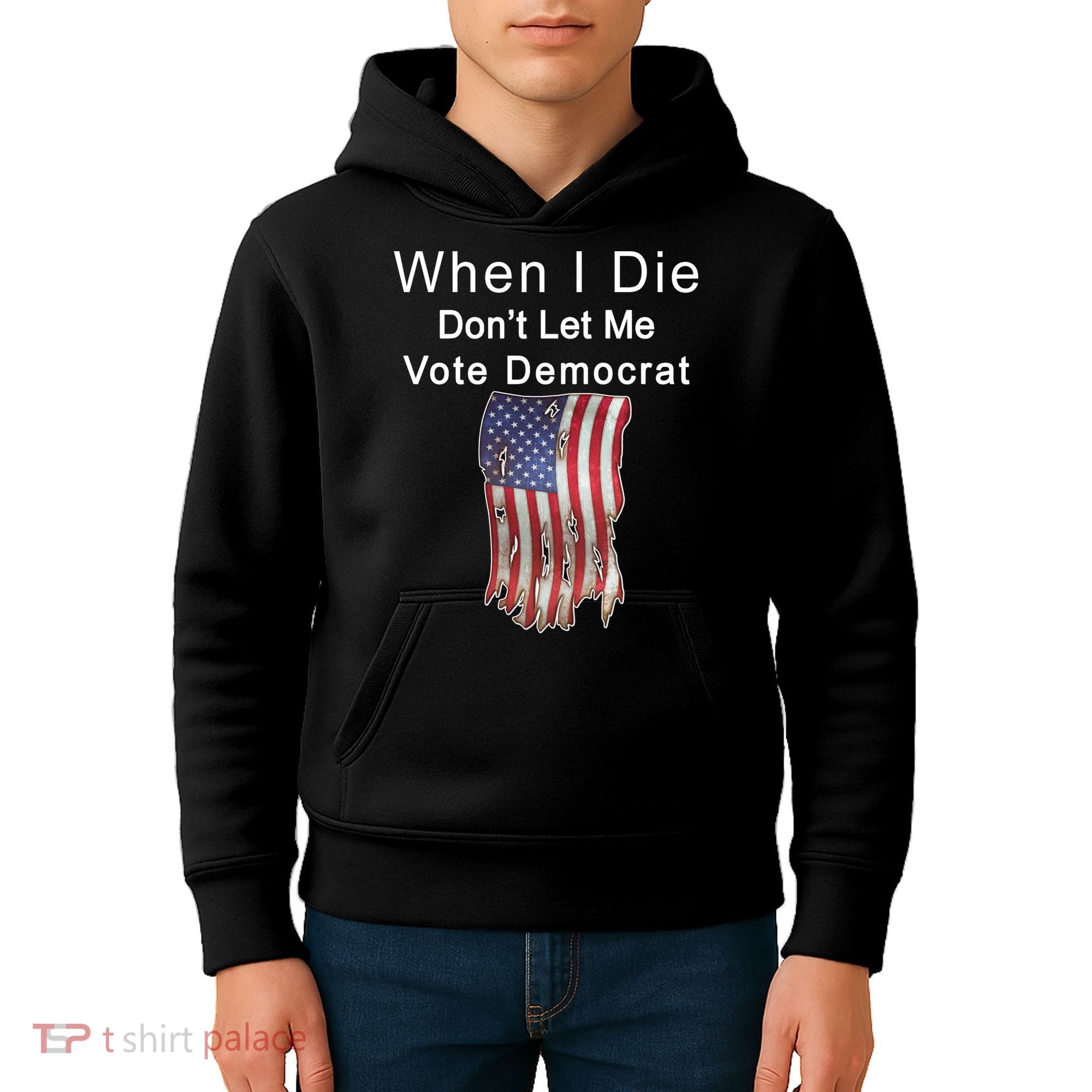 Pro Republican When I Die Don't Let Me Vote Democrat Kids Hoodie