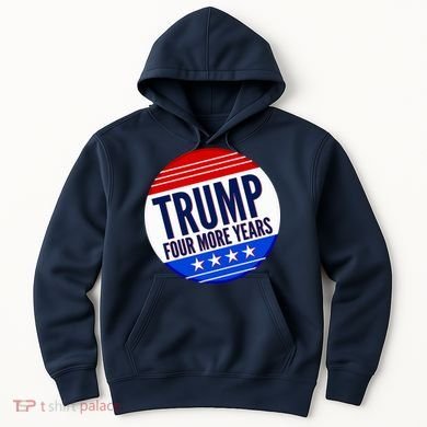 Pro Trump Four More Years Hoodie
