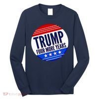 Pro Trump Four More Years Long Sleeve Shirt thumb 0