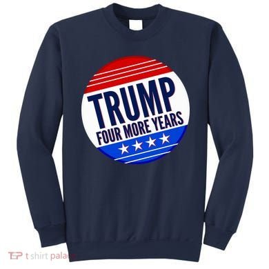 Pro Trump Four More Years Sweatshirt