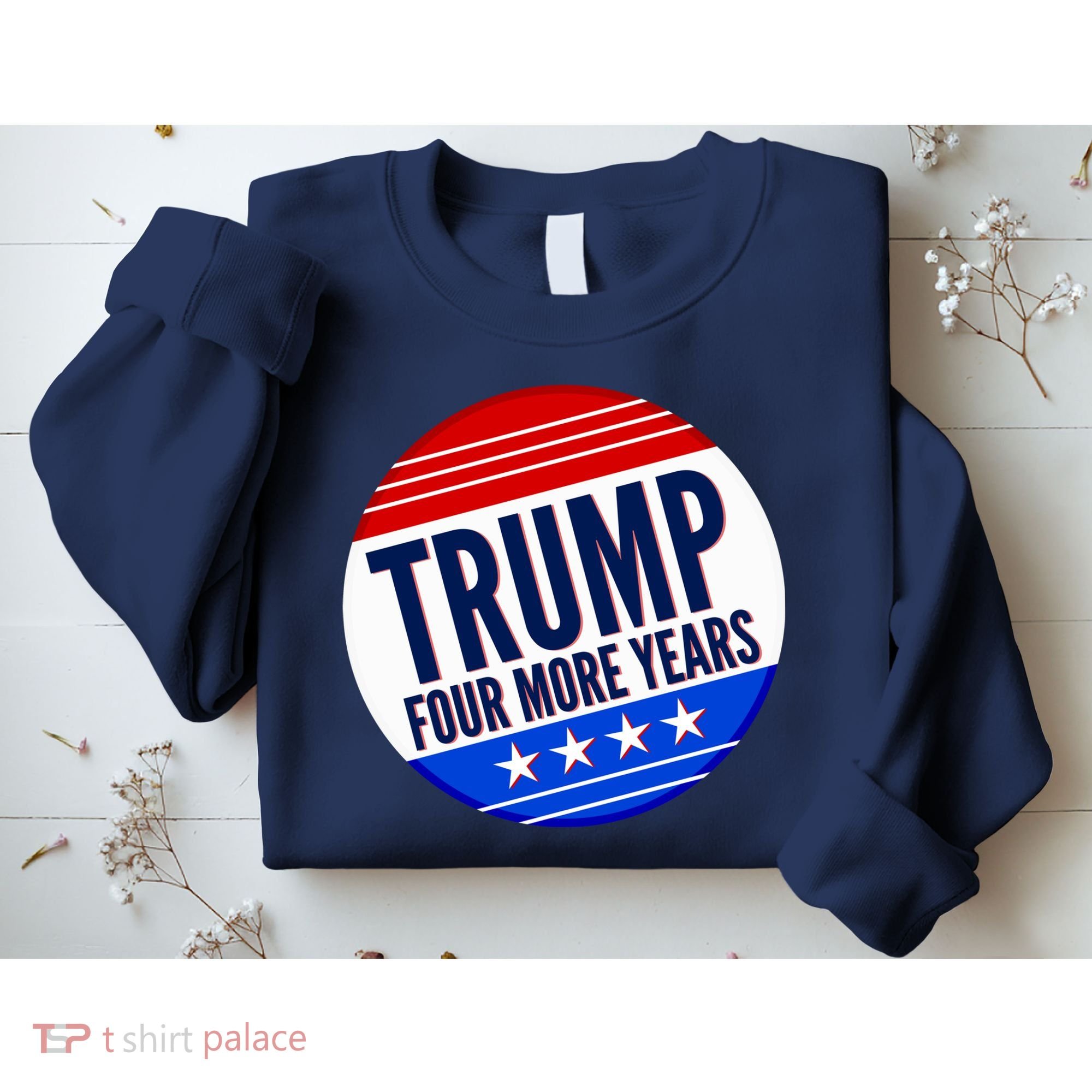 Pro Trump Four More Years Sweatshirt