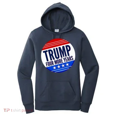Pro Trump Four More Years Women's Hoodie