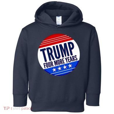 Pro Trump Four More Years Toddler Hoodie