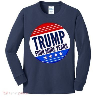 Pro Trump Four More Years Kids Long Sleeve Shirt