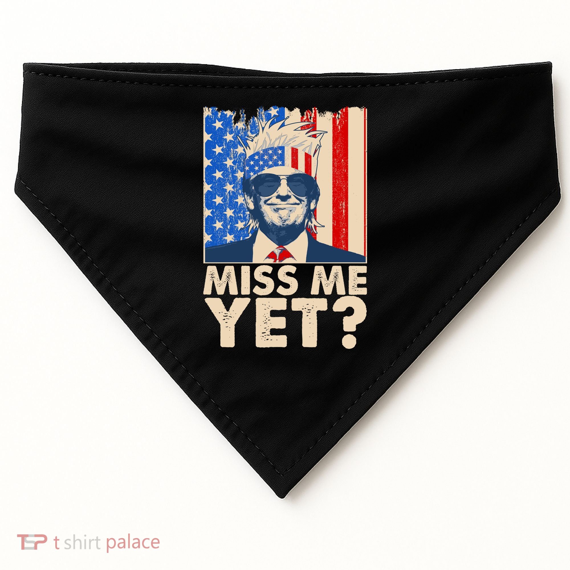 Pro Trump Miss Me Yet! USA-Made Doggie Bandana
