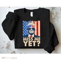 Pro Trump Miss Me Yet! Sweatshirt thumb 2