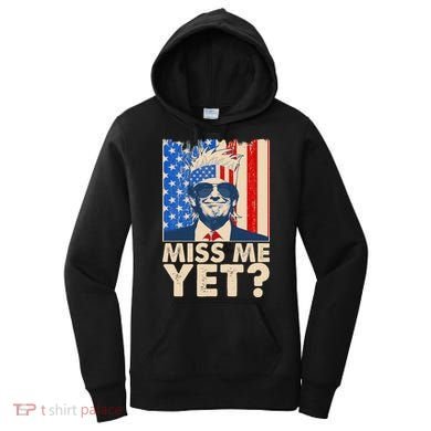 Pro Trump Miss Me Yet! Women's Hoodie